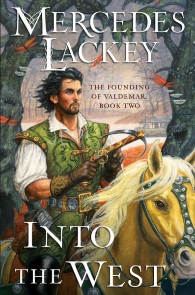 Cover for Mercedes Lackey · Into the West - The Founding of Valdemar (Gebundenes Buch) (2022)