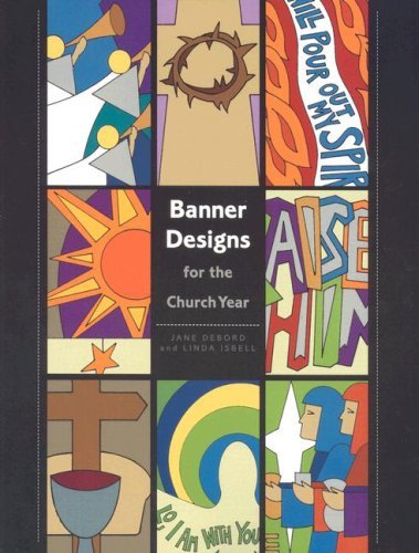 Banner Designs for the Church Year - Linda Isbell - Books - Concordia Publishing House - 9780758608369 - May 1, 2006