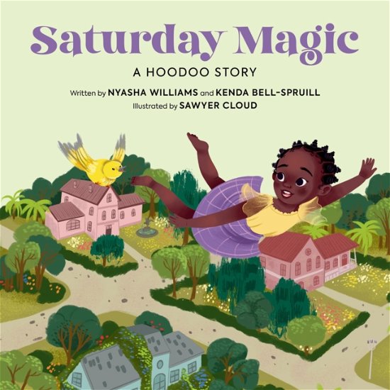 Cover for Kenda Bell-Spruill · Saturday Magic: A Hoodoo Story (Hardcover Book) (2024)