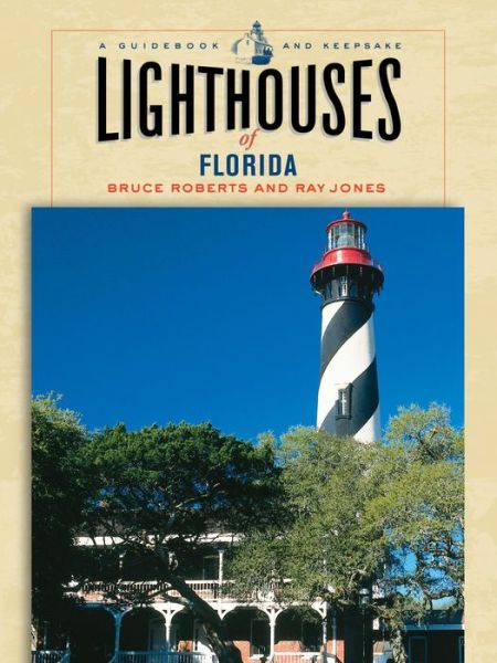 Cover for Bruce Roberts · Lighthouses of Florida: A Guidebook And Keepsake - Lighthouse Series (Taschenbuch) (2005)