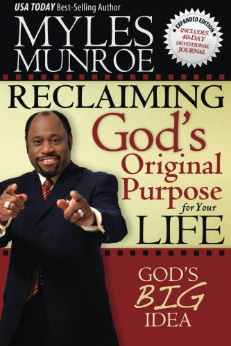 Cover for Myles Munroe · Reclaiming God's Original Purpose for Your Life: God's Big Idea Expanded Edition (Paperback Book) [Expanded edition] (2012)