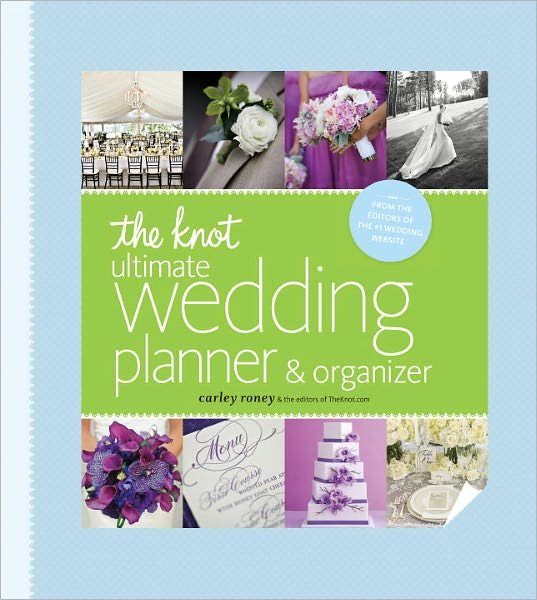 The Knot Ultimate Wedding Planner & Organizer [binder edition]: Worksheets, Checklists, Etiquette, Calendars, and Answers to Frequently Asked Questions - Carley Roney - Books - Clarkson Potter/Ten Speed - 9780770433369 - 2013