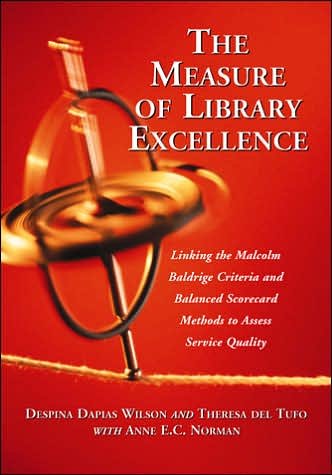 Cover for Despina Dapias Wilson · The Measure of Library Excellence: Linking the Malcolm Baldrige Criteria and Balanced Scorecard Methods to Assess Service Quality (Pocketbok) (2007)