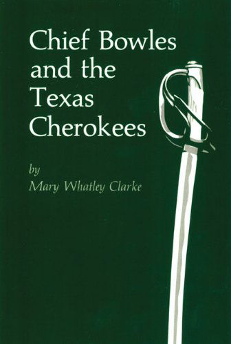 Cover for Mary Whatley Clarke · Chief Bowles and the Texas Cherokees (Paperback Book) (2003)