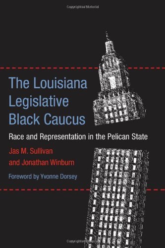 Cover for Jas M. Sullivan · The Louisiana Legislative Black Caucus: Race and Representation in the Pelican State (Hardcover Book) (2011)