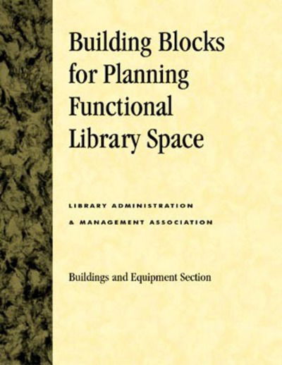 Cover for Library Leadership &amp; Management Association · Building Blocks for Planning Functional Library Space (Paperback Book) (2001)