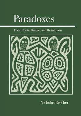 Cover for Nicholas Rescher · Paradoxes: Their Roots, Range, and Resolution (Hardcover Book) (2001)
