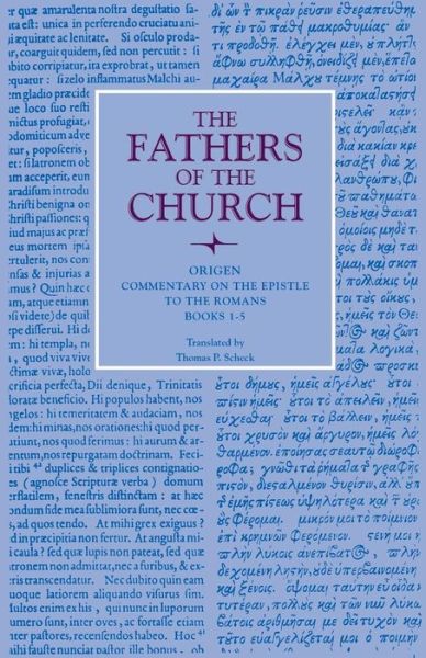 Cover for Origen · Commentary on the Epistle to the Romans, Books 1-5: Translated from Rufinus' Latin translation of the original Greek by Thomas P. Scheck, Vol. 103 - Fathers of the Church Series (Paperback Bog) (2009)