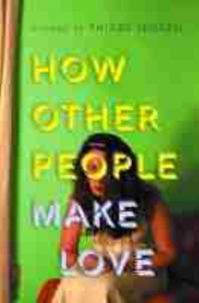 Cover for Thisbe Nissen · How Other People Make Love - Made in Michigan Writers Series (Paperback Book) (2021)