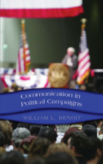 Cover for William L. Benoit · Communication in Political Campaigns - Frontiers in Political Communication (Hardcover Book) [2 Revised edition] (2006)