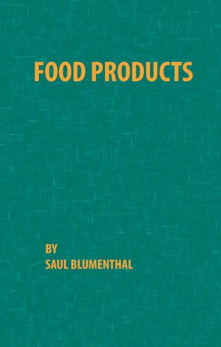 Food Products - Saul Blumenthal - Books - Chemical Publishing Co Inc.,U.S. - 9780820600369 - February 15, 1947