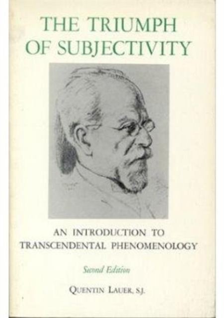 Cover for Quentin Lauer · The Triumph of Subjectivity: An Introduction to Transcendental Phenomenology (Hardcover bog) [2 Rev edition] (1978)