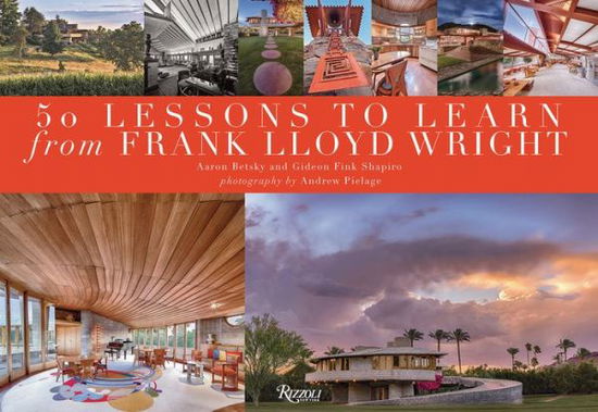 Cover for Aaron Betsky · 50 Lessons to Learn from Frank Lloyd Wright (Hardcover Book) (2021)