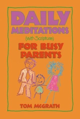 Cover for Tom Mcgrath · Daily Meditations for Busy Parents (Paperback Book) (2002)