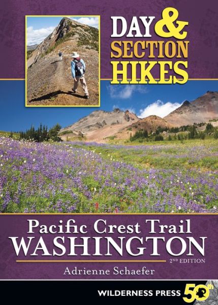 Cover for Adrienne Schaefer · Day &amp; Section Hikes Pacific Crest Trail: Washington - Day &amp; Section Hikes (Paperback Book) [Second edition] (2017)