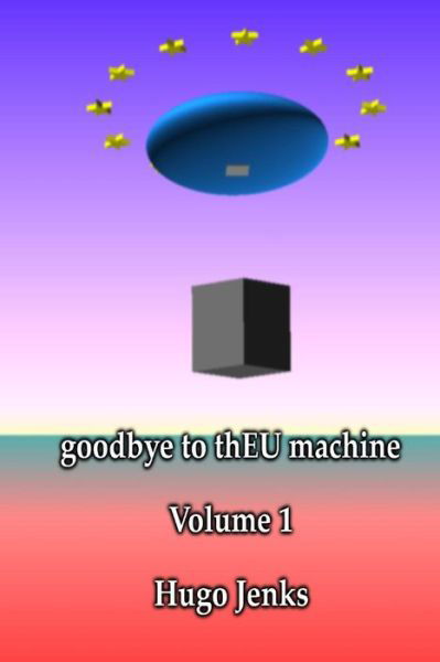 Cover for Hugo Jenks · Goodbye to Theu Machine (Paperback Book) (2014)