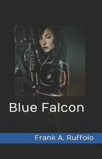 Cover for Frank A. Ruffolo · Blue Falcon (Pocketbok) (2019)