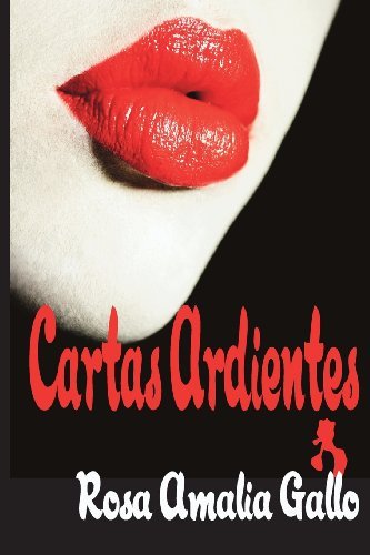 Cover for Rosa Amalia Gallo · Cartas Ardientes (Paperback Bog) [Spanish, 1 edition] (2012)