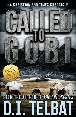 Cover for D I Telbat · Called to Gobi: A Christian End Times Chronicle (Paperback Bog) (2017)