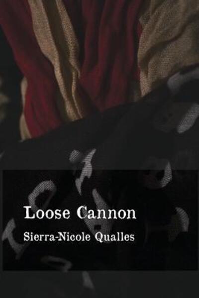 Cover for Sierra-Nicole Qualles · Loose Cannon (Paperback Book) (2018)