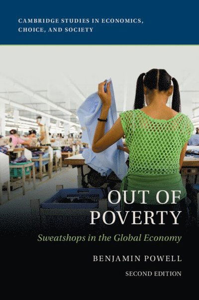 Cover for Powell, Benjamin (Texas Tech University) · Out of Poverty: Sweatshops in the Global Economy - Cambridge Studies in Economics, Choice, and Society (Paperback Book) [2 Revised edition] (2024)