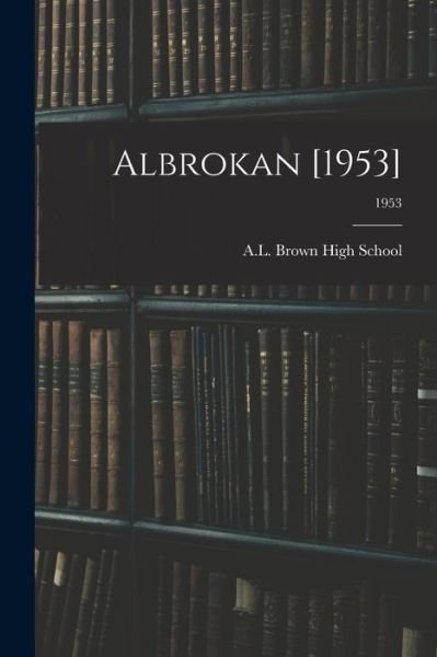 Cover for N A L Brown High School (Kannapolis · Albrokan [1953]; 1953 (Paperback Book) (2021)