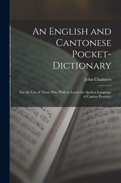 Cover for John Chalmers · English and Cantonese Pocket-Dictionary (Book) (2022)