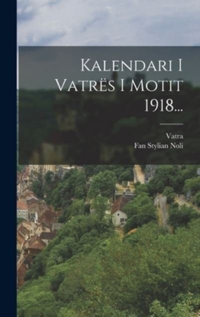 Cover for Vatra (Society) · Kalendari I Vatrës I Motit 1918... (Bog) (2022)
