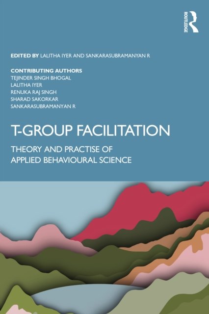 Cover for Tejinder Singh Bhogal · T-Group Facilitation: Theory and Practice of Applied Behavioural Science (Paperback Bog) (2022)