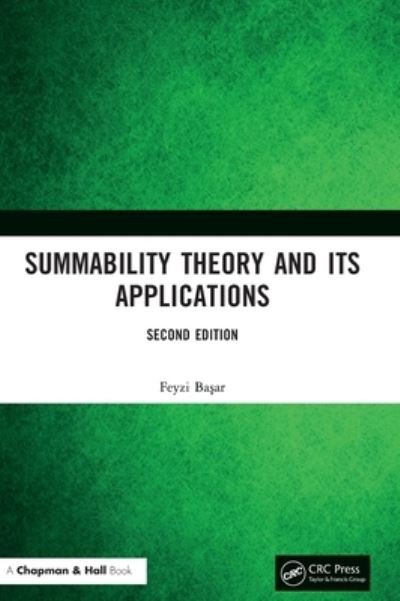 Cover for Basar, Feyzi (Professor, Inonu University, Turkey) · Summability Theory and Its Applications (Gebundenes Buch) (2022)