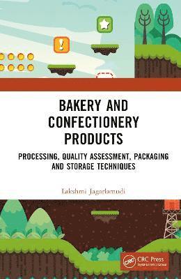 Cover for Lakshmi Jagarlamudi · Bakery and Confectionery Products: Processing, Quality Assessment, Packaging and Storage Techniques (Hardcover Book) (2022)