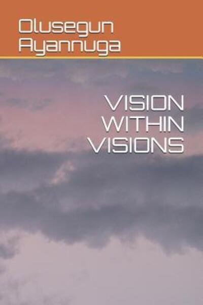 Cover for Olusegun Ayannuga · Vision Within Visions (Paperback Book) (2019)