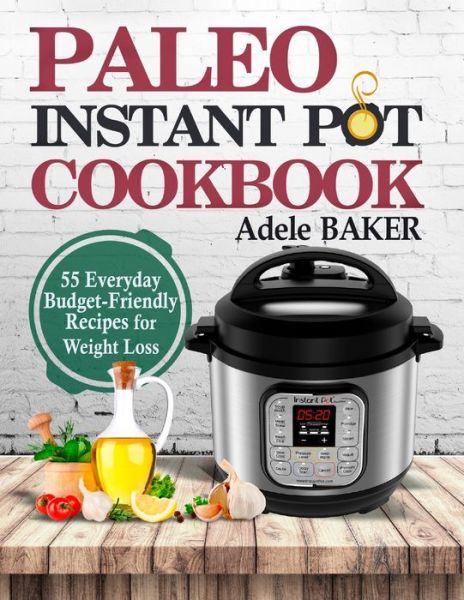 Cover for Adele Baker · Paleo Instant Pot Cookbook (Paperback Book) (2019)