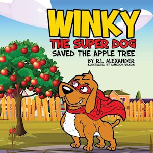 Cover for R. L. Alexander · Winky the Super Dog Saved the Apple Tree (Book) (2023)