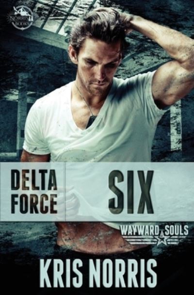 Delta Force - Kris Norris - Books - Independently Published - 9781089200369 - August 20, 2019