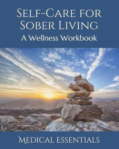 Cover for Medical Essentials · Self-Care for Sober Living (Paperback Book) (2019)