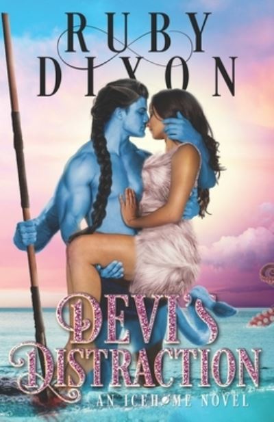 Devi's Distraction - Ruby Dixon - Books - Independently Published - 9781096440369 - April 30, 2019