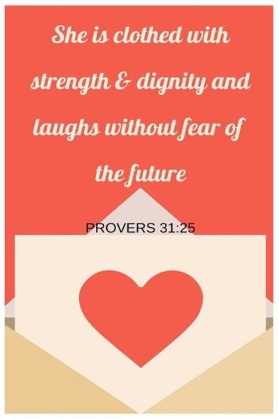 Cover for Grateful Heart Blessings · She Is Clothed With Strength and Dignity and Laughs Without Fear Of The Future Proverbs 31 (Pocketbok) (2019)