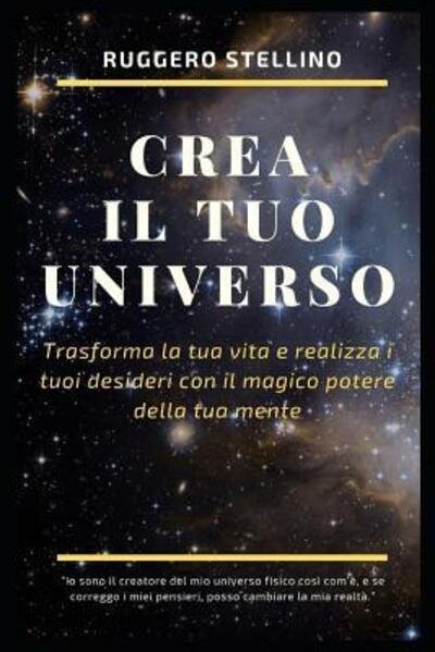 Cover for Ruggero Stellino · Crea il tuo UNIVERSO (Paperback Book) (2019)