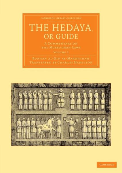 Cover for Burhan al-Din al-Marghinani · The Hedaya, or Guide: A Commentary on the Mussulman Laws - Cambridge Library Collection - Perspectives from the Royal Asiatic Society (Paperback Book) (2013)