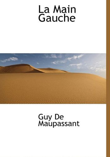 Cover for Guy De Maupassant · La Main Gauche (Hardcover Book) (2009)