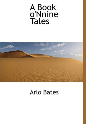 Cover for Arlo Bates · A Book O'nnine Tales (Hardcover Book) (2009)