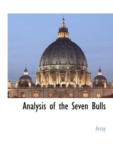 Analysis of the Seven Bulls - Array Array - Kirjat - BCR (Bibliographical Center for Research - 9781117882369 - torstai 11. maaliskuuta 2010