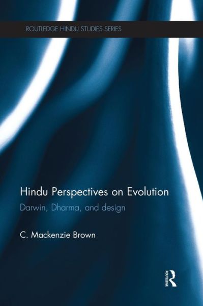 Cover for C. Mackenzie Brown · Hindu Perspectives on Evolution: Darwin, Dharma, and Design - Routledge Hindu Studies Series (Paperback Book) (2015)