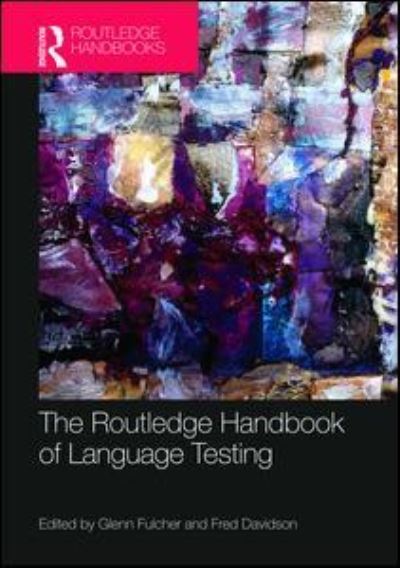 Cover for Glenn Fulcher · The Routledge Handbook of Language Testing - Routledge Handbooks in Applied Linguistics (Paperback Book) (2016)