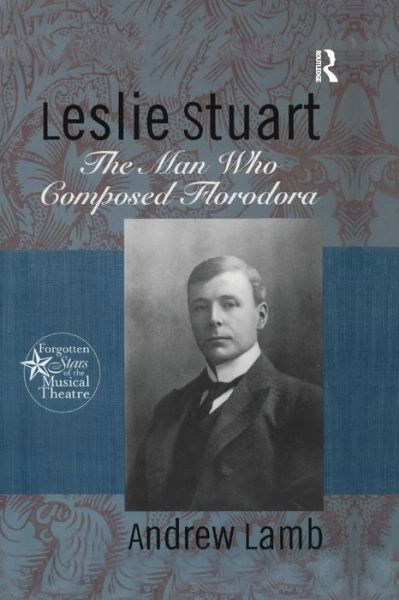 Cover for Andrew Lamb · Leslie Stuart: Composer of Florodora - Forgotten Stars of the Musical Theatre (Paperback Book) (2016)