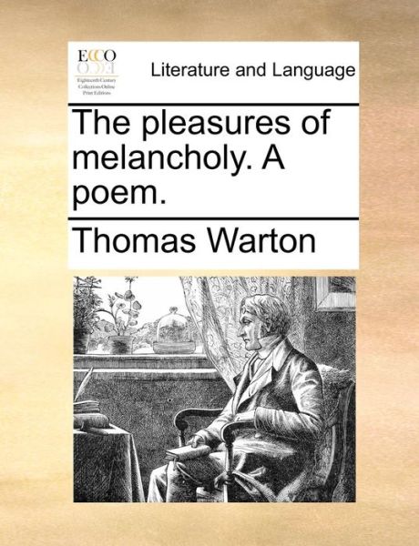 Cover for Thomas Warton · The Pleasures of Melancholy. a Poem. (Paperback Book) (2010)
