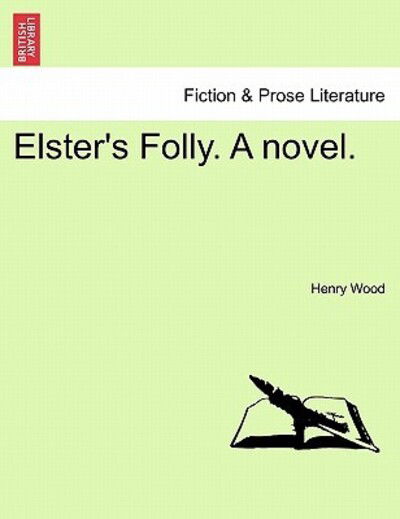 Cover for Henry Wood · Elster's Folly. a Novel. (Paperback Book) (2011)