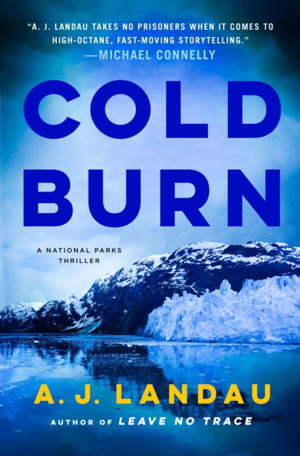 Cover for Jon Land · Cold Burn: A National Parks Thriller - A National Parks Thriller (Hardcover Book) (2025)