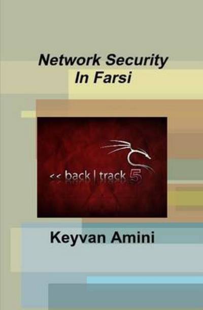 Cover for Keyvan Amini · Network Security (Farsi) (Persian Edition) (Innbunden bok) [Persian edition] (2014)